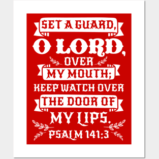 Psalm 141:3 Set A Guard O Lord Over My Mouth Posters and Art